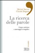 La ricerca delle parole. Corpo, scrittura e messaggio evangelico