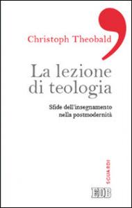 La lezione di teologia. Sfide dell'insegnamento nella postmodernità