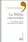 La Bibbia raccontata. Giona, Mosè e Abramo nelle rielaborazioni rabbiniche