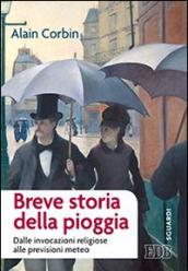 Breve storia della pioggia. Dalle invocazioni religiose alla previsioni meteo