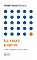 La sacra pagina. Come interpretare la Bibbia