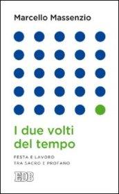 I Due volti del tempo: Festa e lavoro tra sacro e profano (Lapislazzuli)