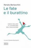 Le fate e il burattino. Carlo Collodi e l'avventura dell'educazione