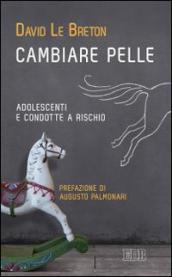 Cambiare pelle. Adolescenti e condotte a rischio