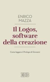 Il logos, software della creazione. Come leggere il prologo di Giovanni