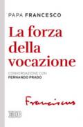 La forza della vocazione. Conversazione con Fernando Prado