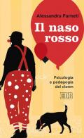 Il naso rosso. Psicologia e pedagogia del clown