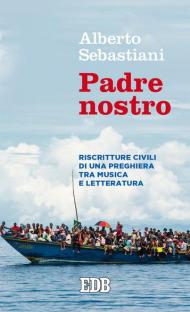 Padre nostro. Riscritture civili di una preghiera tra musica e letteratura