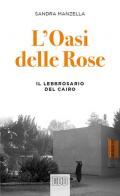 L' oasi delle Rose. Il lebbrosario del Cairo