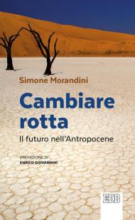 Cambiare rotta. Il futuro dell'Antropocene