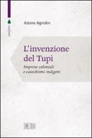 L'invenzione del tupì. Imprese coloniali e catechismi indigeni