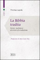 La Bibbia tradita. Sviste, malintesi ed errori di traduzione