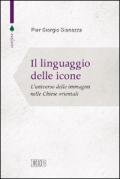 Il linguaggio delle icone. L'universo delle immagini nelle Chiese orientali