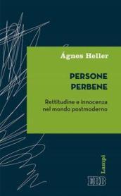 Persone perbene. Rettitudine e innocenza nel mondo postmoderno