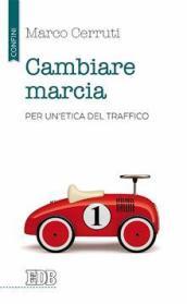 Cambiare marcia: Per un'etica del traffico