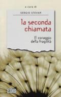 La seconda chiamata. Il coraggio della fragilità