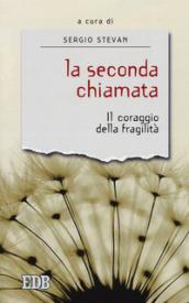 La seconda chiamata. Il coraggio della fragilità