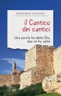 Il Cantico dei cantici. Una parola ha detto Dio, due ne ho udite