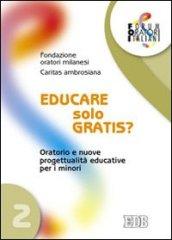 Educare solo gratis? Oratorio e nuove progettualità educative per i minori