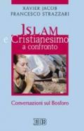 Islam e cristianesimo a confronto. Conversazioni sul Bosforo