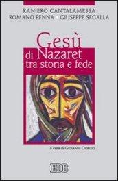 Gesù di Nazaret tra storia e fede: A cura di Giovanni Giorgio (Religione e religioni Vol. 35)