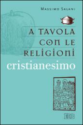 A tavola con le religioni. Cristianesimo