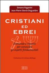 Cristiani ed ebrei. Domande e risposte per conoscere gli aspetti fondamentali