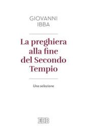 La preghiera alla fine del secondo tempio. Una selezione