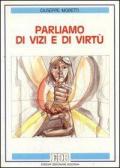 Parliamo di vizi e di virtù