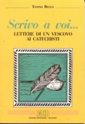 Scrivo a voi... Lettere di un vescovo ai catechisti