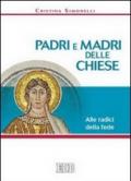 Padri e madri delle Chiese. Alle radici della fede