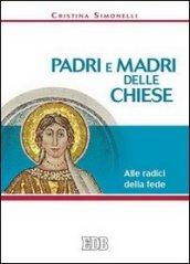 Padri e madri delle Chiese. Alle radici della fede