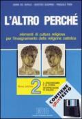 L'altro perché. Elementi di cultura religiosa per l'insegnamento della religione cattolica nelle scuole superiori. Con floppy disk