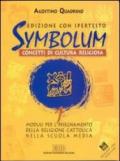 Symbolum. Concetti di cultura religiosa. Moduli per l'insegnamento della religione cattolica nella Scuola media. Con floppy disk. 1.