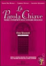 La parola chiave. Trame e interpreti dello scenario reigioso. Per le Scuole superiori. Con CD-ROM vol.1