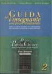 La parola chiave. Trame e interpreti dello scenario religioso. Guida per l'insegnante. Guida per l'insegnante. Per il triennio. 2.