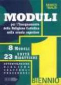 Moduli per l'insegnamento della religione cattolica. Per il biennio delle Scuole superiori. 1.