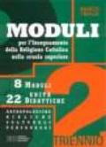 Moduli per l'insegnamento della religione cattolica. Per il triennio delle Scuole superiori: 2