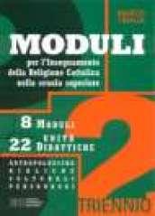 Moduli per l'insegnamento della religione cattolica. Per il triennio delle Scuole superiori: 2