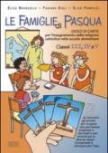 Le famiglie di Pasqua. Gioco di carte per l'insegnamento della religione cattolica nella scuola elementare. Per il 2º ciclo