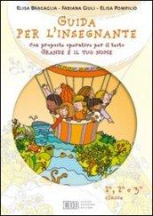 Grande è il tuo nome. Guida per l'insegnante. Per la 1ª, 2ª e 3ª classe elementare