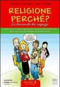 Religione perché? Le domande dei ragazzi. Con espansione online. Per la Scuola media