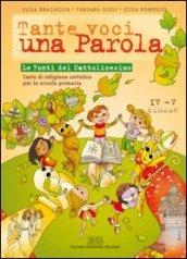 Tante voci... una parola. Le fonti del cattolicesimo. Testo di religione cattolica. Per la 4ª e 5ª classe della Scuola elementare