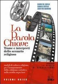 La parola chiave. Trame e interpreti dello scenario religioso. Con CD-ROM