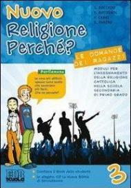 Nuovo religione perché? Le domande dei ragazzi. Con espansione online. Per la Scuola media. Vol. 3