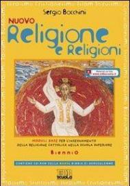 Nuovo religione e religioni. Per il biennio delle Scuole superiori. Con CD-ROM. Con espansione online