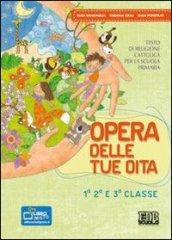 Opera delle tue dita. Testo di religione cattolica. Con Quaderni. Per la 1ª, 2ª e 3ª classe elementare. Con espansione online