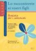 Lo racconterete ai vostri figli. Itinerario di catechesi con i fanciulli. Primo anno. Sussidio per i catechisti