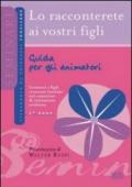 Lo racconterete ai vostri figli. Guida per gli animatori. 2° anno