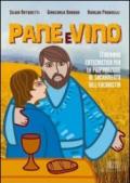 Pane e vino. Itinerario catechistico per la preparazione al sacramento dell'eucaristia